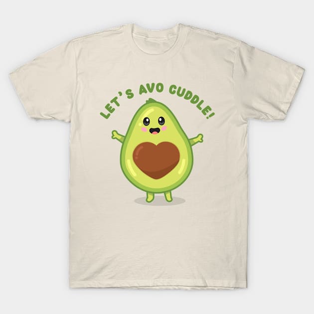 Let's avo cuddle! - cute avocado T-Shirt by Messy Nessie